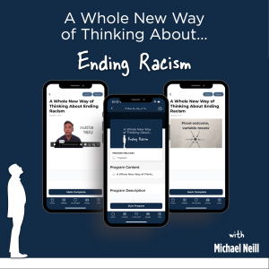 A Whole New Way of Thinking About Ending Racism