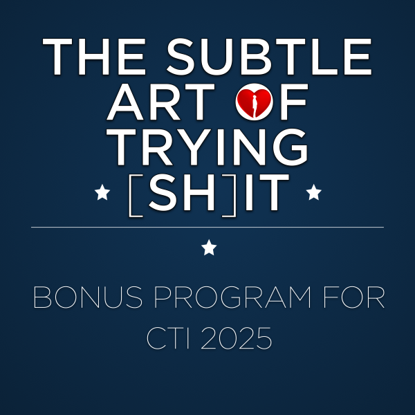 Creating the Impossible 2025 AND The Subtle Art of Trying [Sh]it