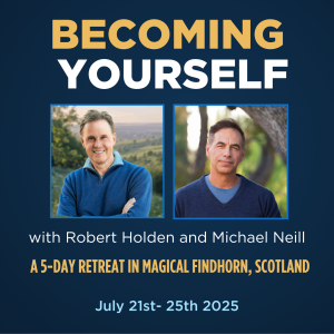 Becoming Yourself Retreat with Robert Holden and Michael Neill