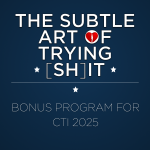 Group logo of The Subtle Art of Trying Sh*t (CTI 2025 Bonus Program)